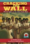 Cracking the Wall The Struggles of the Little Rock Nine